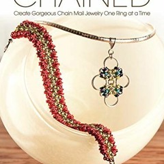 VIEW KINDLE 📰 Chained: Create Gorgeous Chain Mail Jewelry One Ring at a Time by  Reb
