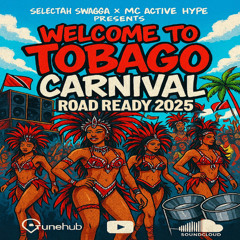 Tobago Carnival 2025 Road Ready {Selectah Swagga X Mc Active Hype} 🇹🇹