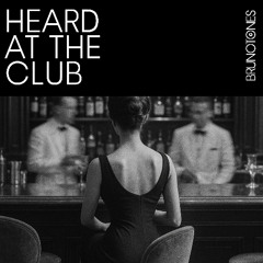 Heard at the Club