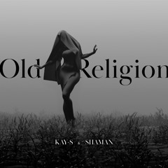 Old Religion - Kay-S & Shaman
