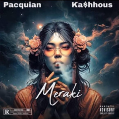 Meraki [Prod. Sol] ka$hhous x pacquian