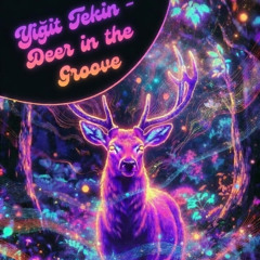 Yiğit Tekin - Mystic Deer Groove - Deer in the Groove