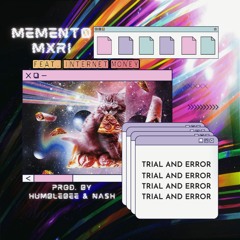 Mement0 Mxri feat. Internet Money - Trial and Error (prod. Humblebee & Nash)