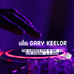 Gary Keelor - The Classics Pick ‘N’ Mix - FB Live Stream (4-4-2020)