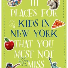 VIEW EBOOK 📦 111 Places for Kids in New York That You Must Not Miss (111 Places in .