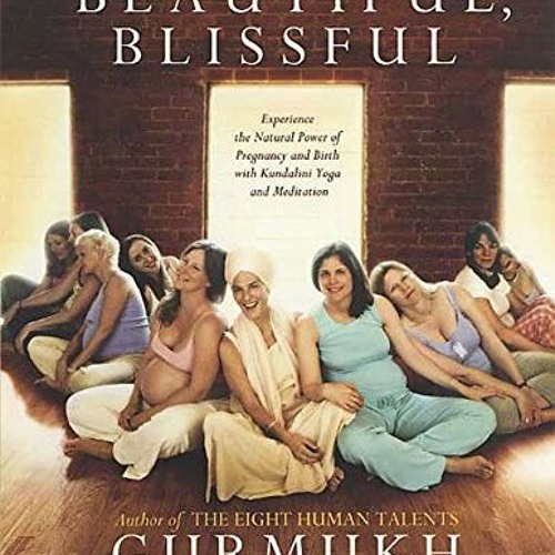 [READ] EBOOK 📁 Bountiful, Beautiful, Blissful: Experience the Natural Power of Pregn