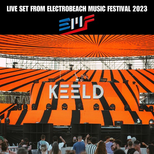 Keeld @ Electrobeach Music Festival (France) (16/07/2023)