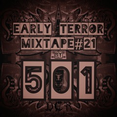 501 | Early Terror mixtape#21 | 21/04/21 | NLD
