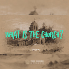 What Is The Church? – Part 2 || Governance