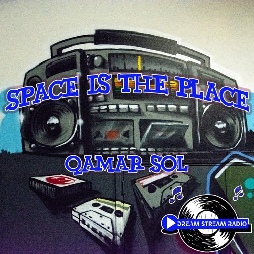 Space Is The Place - Mixed By Qamar Sol DSR 28-10-2022