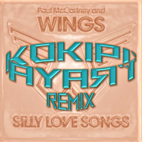 Wings & Paul McCartney - Silly Love Songs (Kokipitraya Rmx)