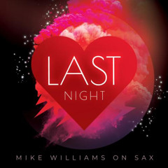 Mike Williams on Sax : Last Night