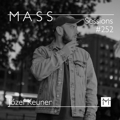 MASS Sessions #252 | Józef Keuner