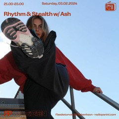 Rhythm & Stealth 01 w/ Ash @ Radio Panini (03.02.24)
