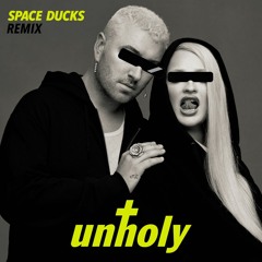 Sam Smith - Unholy (Space Ducks Remix)