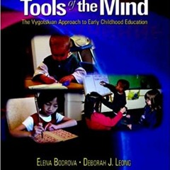 Pdf [download]^^ Tools of the Mind: The Vygotskian Approach to Early Childhood Education (2nd Editio