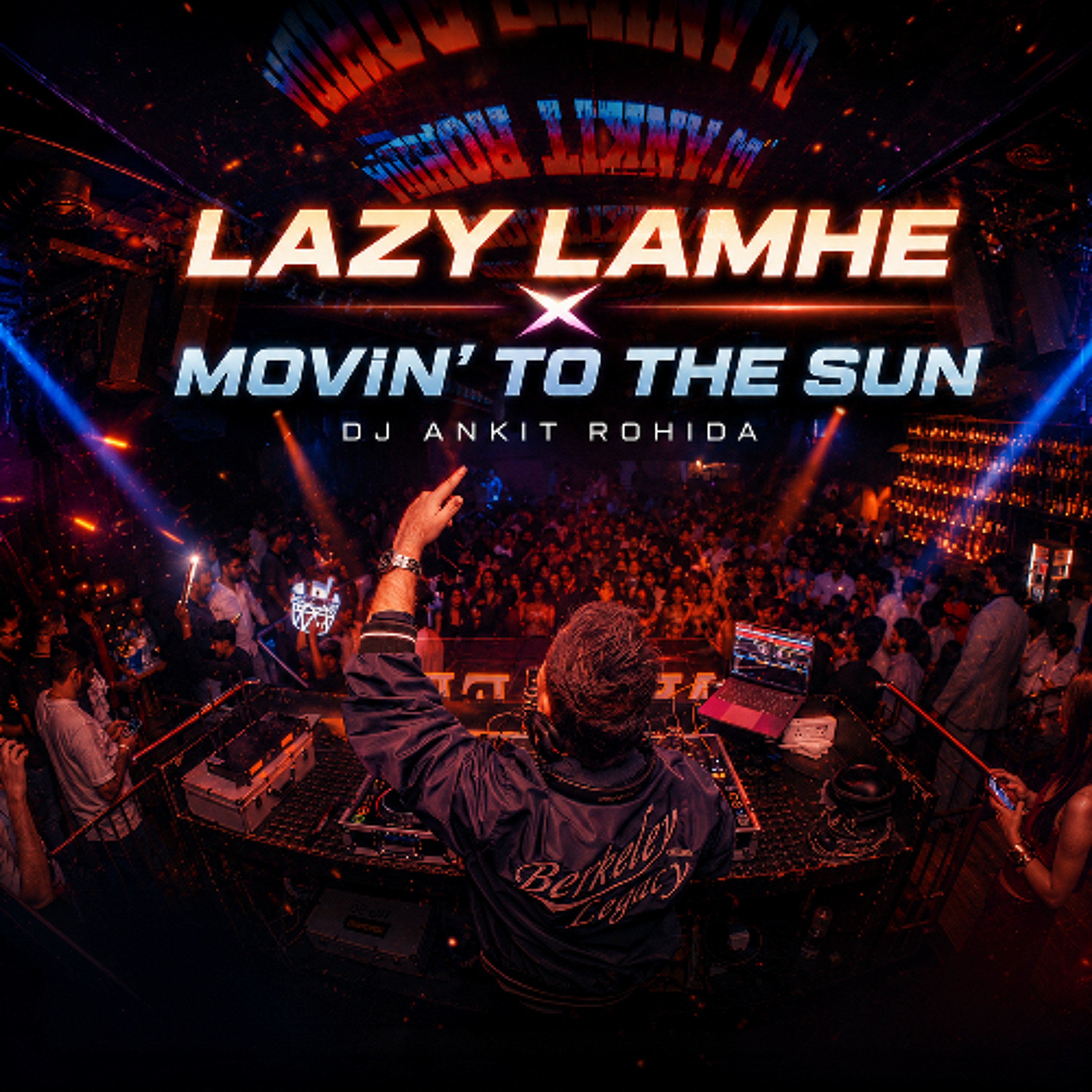 LAZY LAMHE X MOVIN TO THE SUN (DJ ANKIT ROHIDA) episode artwork