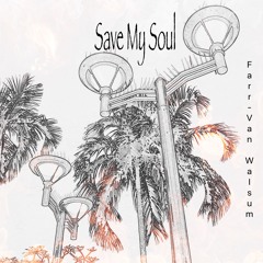 Save My Soul (with Stefan Van Walsum)