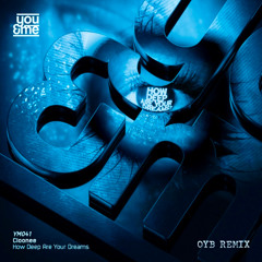 Cloonee - How Deep Are Your Dreams? (OYB Remix)