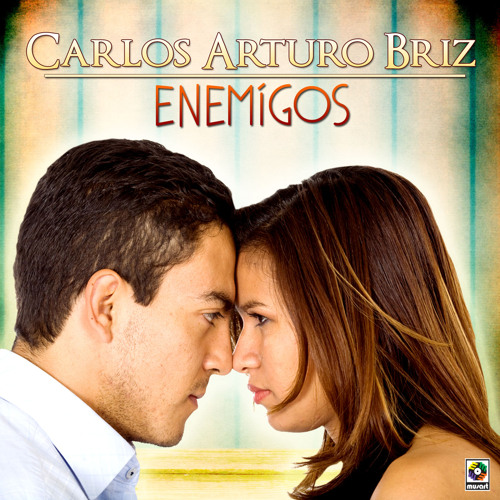 Listen to Por Amor by Carlos Arturo Briz in Enemigos playlist online for  free on SoundCloud