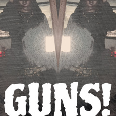 GUNS! Ft.ITZN3RO(PROD.BRONK)