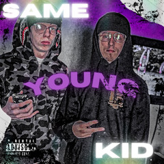 SAME YOUNG KID FT. 762 LiL K