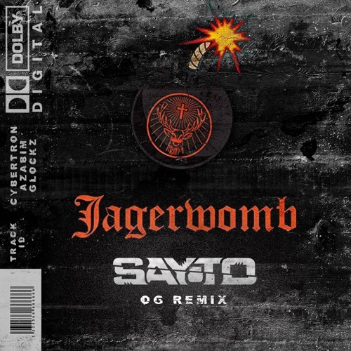 Cybertr0n, Glockz & Azabim - Jäggerwomb (SAYTO OG REMIX)