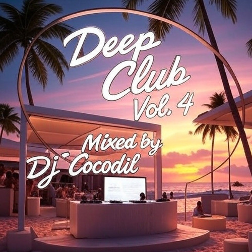 Deep Club Vol. 4 Mixed by Dj Cocodi