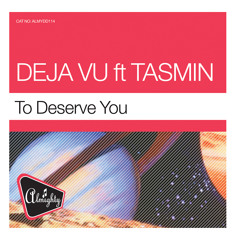 To Deserve You (Almighty Millennium Nrg Mix) [feat. Tasmin]
