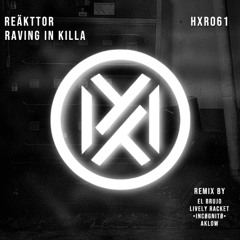REÄKTTOR - Raving in Killa (Lively Racket Remix) [Free Download]