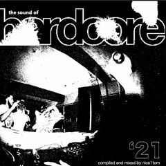The Sound of Hardcore '21 Compilation (Mixed)