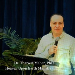 يشفيك بالمجد ويُرسلك/ سلسلة عظات تشجيعات إلهية / عظة 11 / د. ثروت ماهر/ خدمة السماء على الأرض - مصر