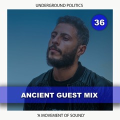 ANCIENT | UP GUEST MIX 036