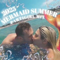 2025 mermaid summer mix (‘-_~*’)={ - PARTIGIRL