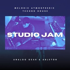 Studio Jam | Melodic Atmospheric Techno House