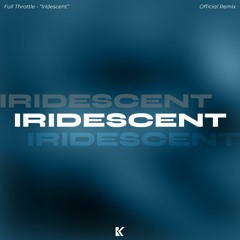 Full Throttle - Iridescent (K10398 Remix)