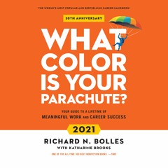 What Color is Your Parachute? 2021 by Richard N. Bolles and Katharine Brooks, EdD