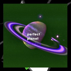 perfect planet