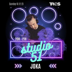 JOKA - Studio 51 ( 10.12.23 )