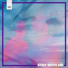 LeXxìv  Stay With Me Feat Victor Perry