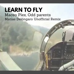 Maceo Plex, Odd Parents - Learn To Fly (Matías Delóngaro Unofficial Remix)FREE DOWNLOAD
