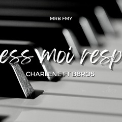 Charlene - Less moi respirer ft Ti Bbros