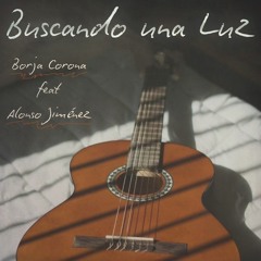 Borja Corona Feat Alonso Jiménez - Buscando una Luz - (Extended Mix)