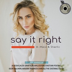 A-Mase & Sharliz - Say It Right (The Distance & Igi Remix)
