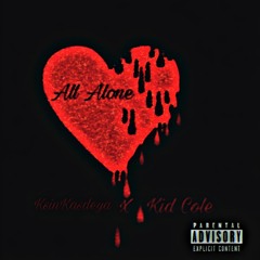 ALL ALONE FT. KID COLE (PROD.MATABELABEATZ)