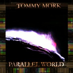 Tommy Mork - Parallel World (ft. Absntmnded & Pulses)