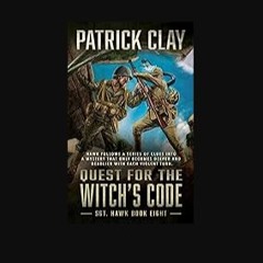 [PDF READ ONLINE] ✨ Quest for the Witch's Code: A World War II Novel (Sgt. Hawk Book 8) [PDF]