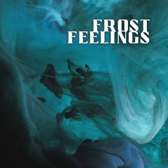 Frost Feelings