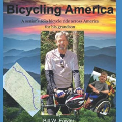 [FREE] EBOOK 📍 Bicycling America: A senior’s solo bicycle ride across America for hi
