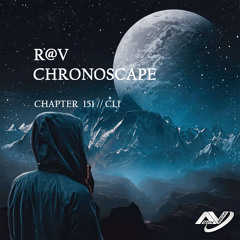 ChronoScape Chapter 151 // CLI